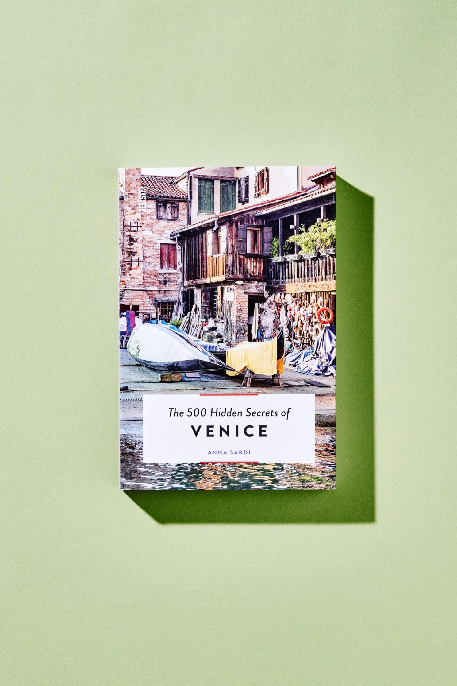 The 500 Hidden Secrets Of Venice